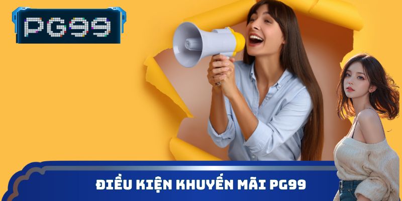 Điều kiện khuyến mãi PG99