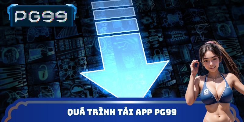 Quá trình tải App PG99